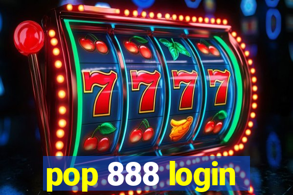 pop 888 login